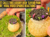 Internet calls this luxury dish &lsquo;Caviar Pani Puri&rsquo;; viral video sparks reactions