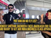 'Put him on no-fly list': Influencer Sarthak Sachdeva faces backlash for faking a hand injury to get an Air India business class upgrade