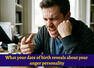 What your date of birth reveals about your anger personality
