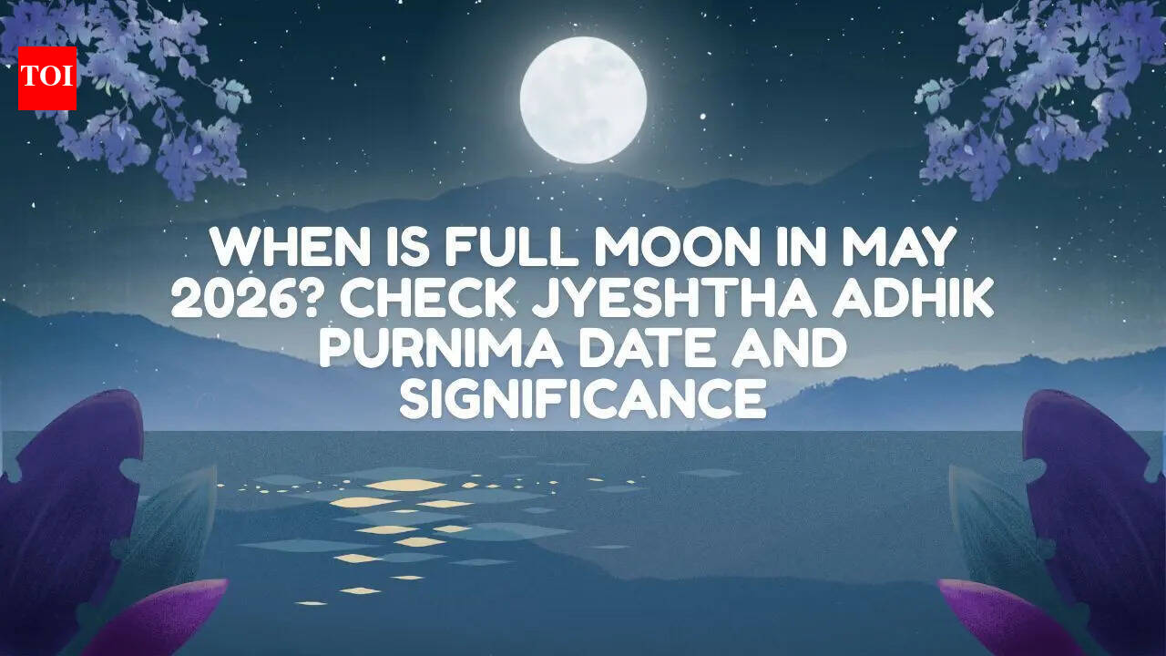 When is Full Moon in May 2026? Check Jyeshtha Adhik Purnima date and significance