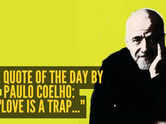 Love quote of the day by Paulo Coelho: "Love is a trap..."