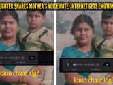 &lsquo;I don&rsquo;t know what I did to deserve her&rsquo;: Daughter shares mother&rsquo;s voice note, internet gets emotional
