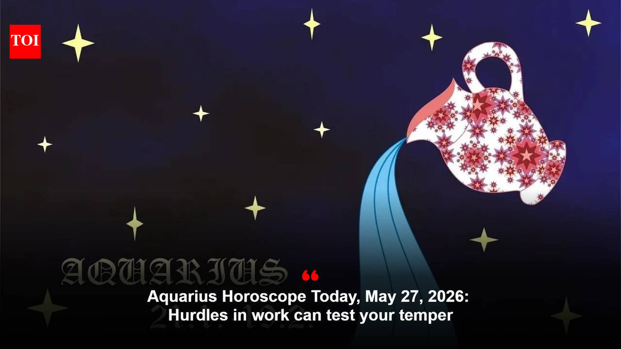 Aquarius Horoscope Today, May 27, 2026: Hurdles in work can test your temper