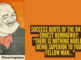 Success quote of the day by Ernest Hemingway: &ldquo;There is nothing noble in being superior to your fellow man..."