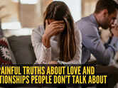 7 painful truths about love and relationships people often don't talk about