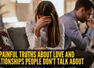 7 painful truths about love and relationships people often don't talk about