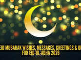 75+ Eid Mubarak wishes, messages, greetings & quotes for Eid-ul-Adha 2026
