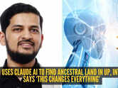 Man uses Claude AI to find ancestral land in UP, internet says &lsquo;this changes everything&rsquo;