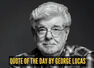 Quote of the day for kids by George Lucas: "Everybody has talent, it's just a matter of moving..."