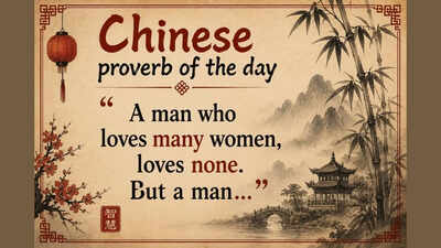 Chinese proverb of the day: “A man who loves many women, loves none. But a man…” — life lessons on loyalty, emotional depth, commitment, human connection, and why real love is often built on devotion rather than endless desire