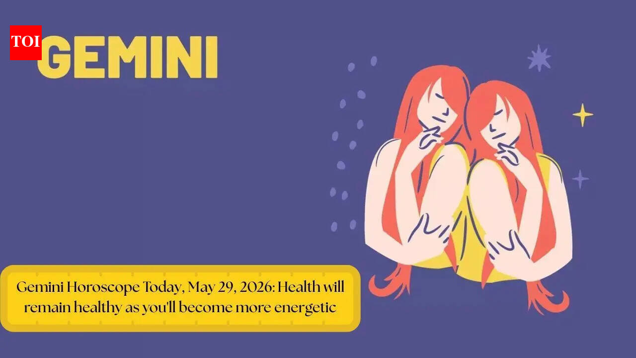 Gemini Horoscope Today, May 29, 2026: Health will remain healthy as you'll become more energetic