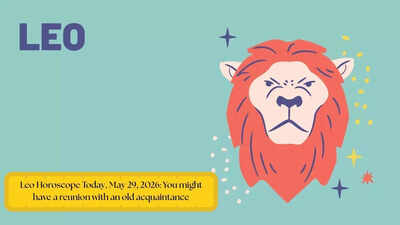 Leo Horoscope Today, May 29, 2026: You might have a reunion with an old acquaintance