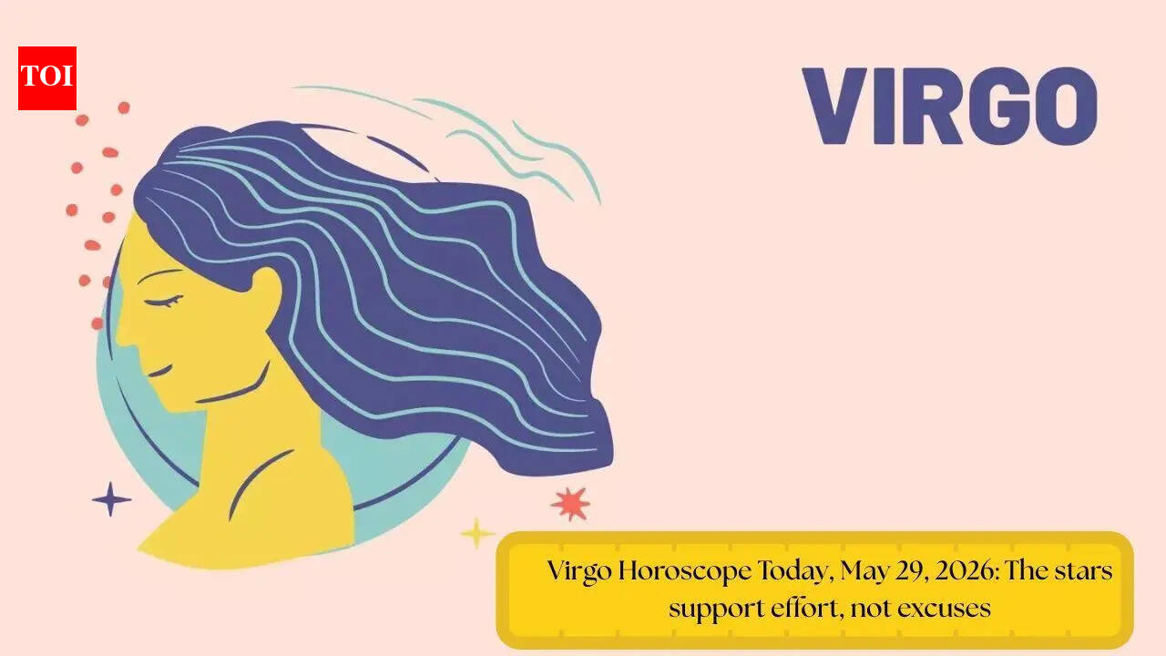 Virgo Horoscope Today, May 29, 2026: The stars support effort, not excuses