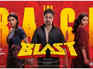'Blast' begins with Rs 1 crore net in India
