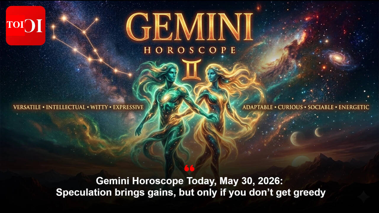 Gemini Horoscope Today, May 30, 2026: Speculation brings gains, but only if you don’t get greedy