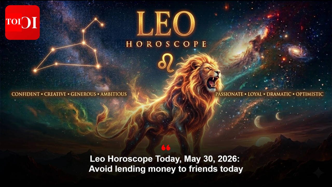 Leo Horoscope Today, May 30, 2026: Avoid lending money to friends today