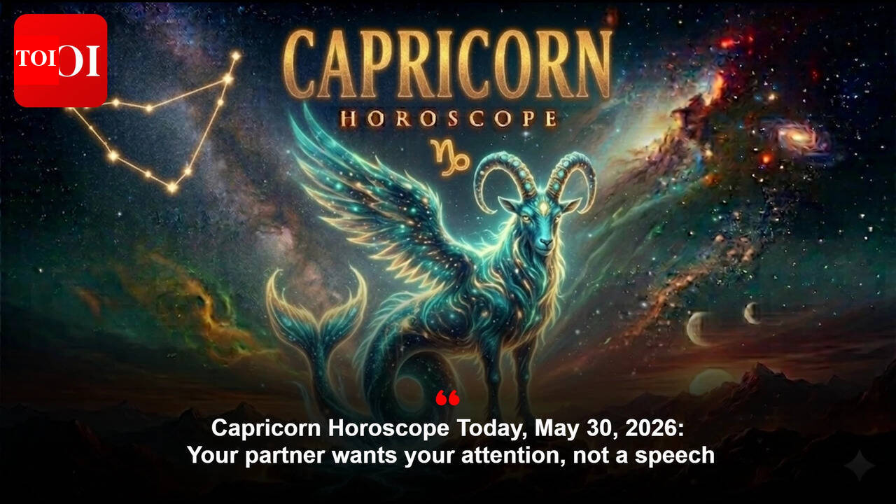 Capricorn Horoscope Today, May 30, 2026: Your partner wants your attention, not a speech