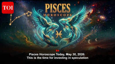 Pisces Horoscope Today, May 30, 2026: This is the time for investing in speculation