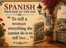 Spanish proverb of the day: &ldquo;To tell a woman everything she cannot do is to tell her&hellip;&rdquo; &mdash; why being underestimated often becomes fuel for success