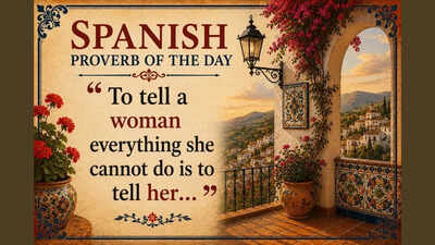 Spanish proverb of the day: “To tell a woman everything she cannot do is to tell her…” — why being underestimated often becomes fuel for success
