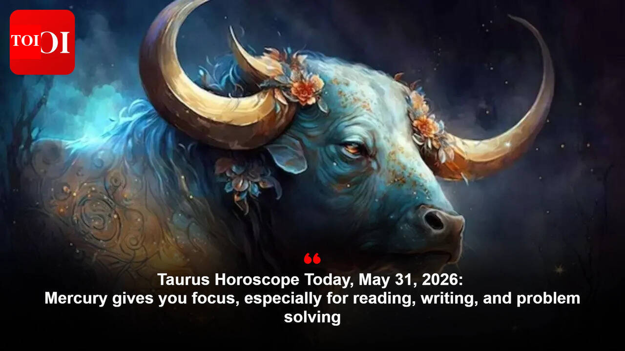 Taurus Horoscope Today, May 31, 2026: Mercury gives you focus, especially for reading, writing, and problem solving