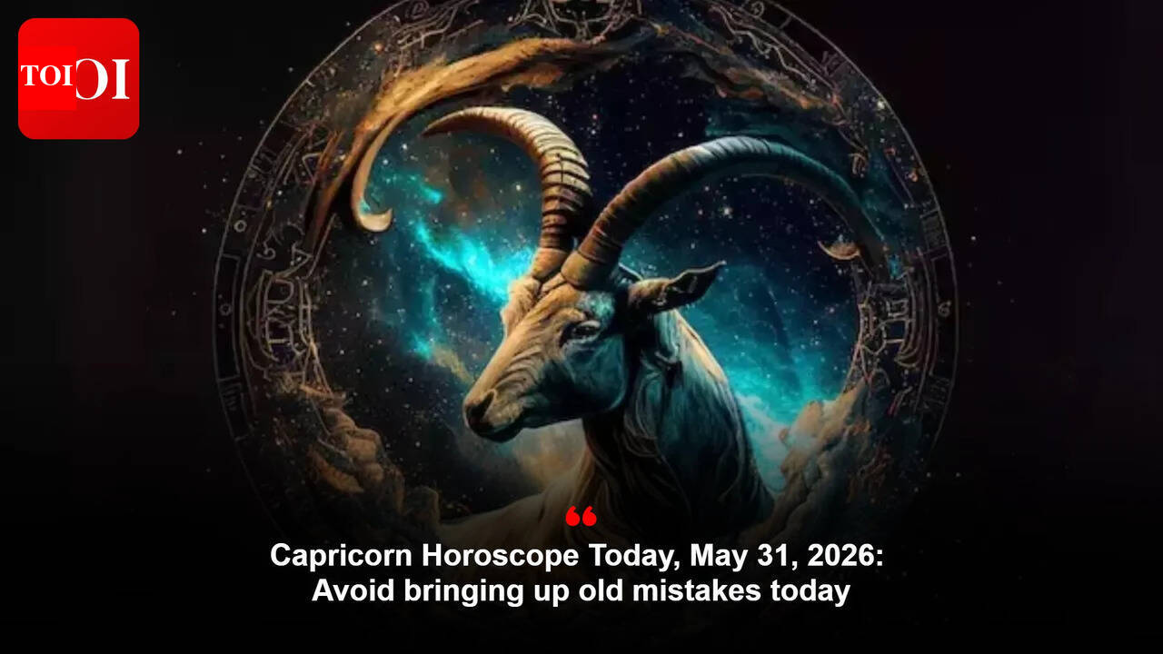 Capricorn Horoscope Today, May 31, 2026: Avoid bringing up old mistakes today