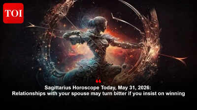 Sagittarius Horoscope Today, May 31, 2026: Relationships with your spouse may turn bitter if you insist on winning
