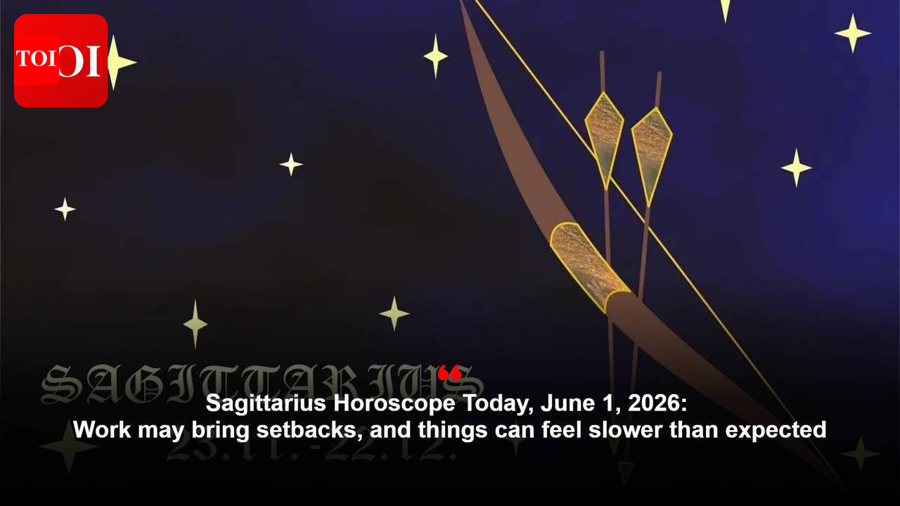 Sagittarius Horoscope Today, June 1, 2026: Work may bring setbacks, and things can feel slower than expected