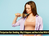 Why does postpartum hair fall happen?Causes, treatment, and effective ways to manage it