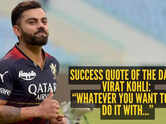 Success quote of the day by Virat Kohli: &ldquo;Whatever you want to do, do it with...&rdquo;