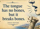 Greek proverb of the day: "The tongue has no bones, but it breaks..."