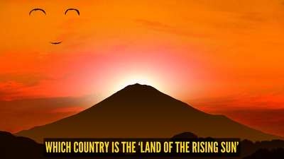 Which country is the 'Land of the Rising Sun' and what you need to know before visiting there
