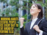 10 small morning habits successful people practice every day to stay ahead of everyone else