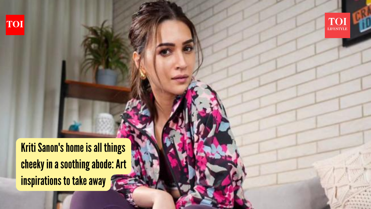 Kriti Sanon's home is all things cheeky in a soothing abode: Art inspirations to take away