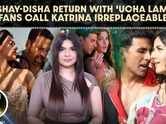 Akshay Kumar and Disha Patani's Ucha Lamba Kad remake leaves fans missing Katrina Kaif 