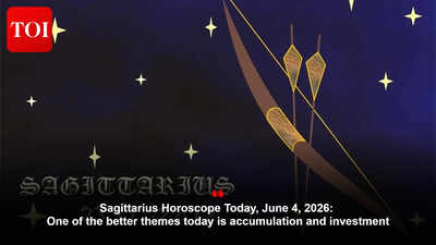 Sagittarius Horoscope Today, June 4, 2026: One of the better themes today is accumulation and investment