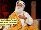 Quote of the day by Sadhguru: &ldquo;You do not have to handle the world. If you just learn to handle yourself, everything is handled.&rdquo;