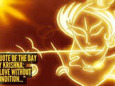 Love quote of the day by Krishna: &ldquo;To love without condition...&rdquo;