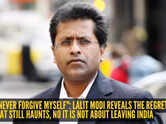 "I can never forgive myself": Lalit Modi reveals the regret that still haunts him more than leaving India