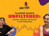 Taapsee Pannu Unfiltered: Ageism, Sexism, Criticism & Motherhood | Her Vibe Ep 1 | Stutee Ghosh