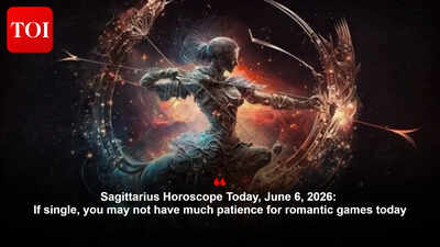 Sagittarius Horoscope Today, June 6, 2026: If single, you may not have much patience for romantic games today