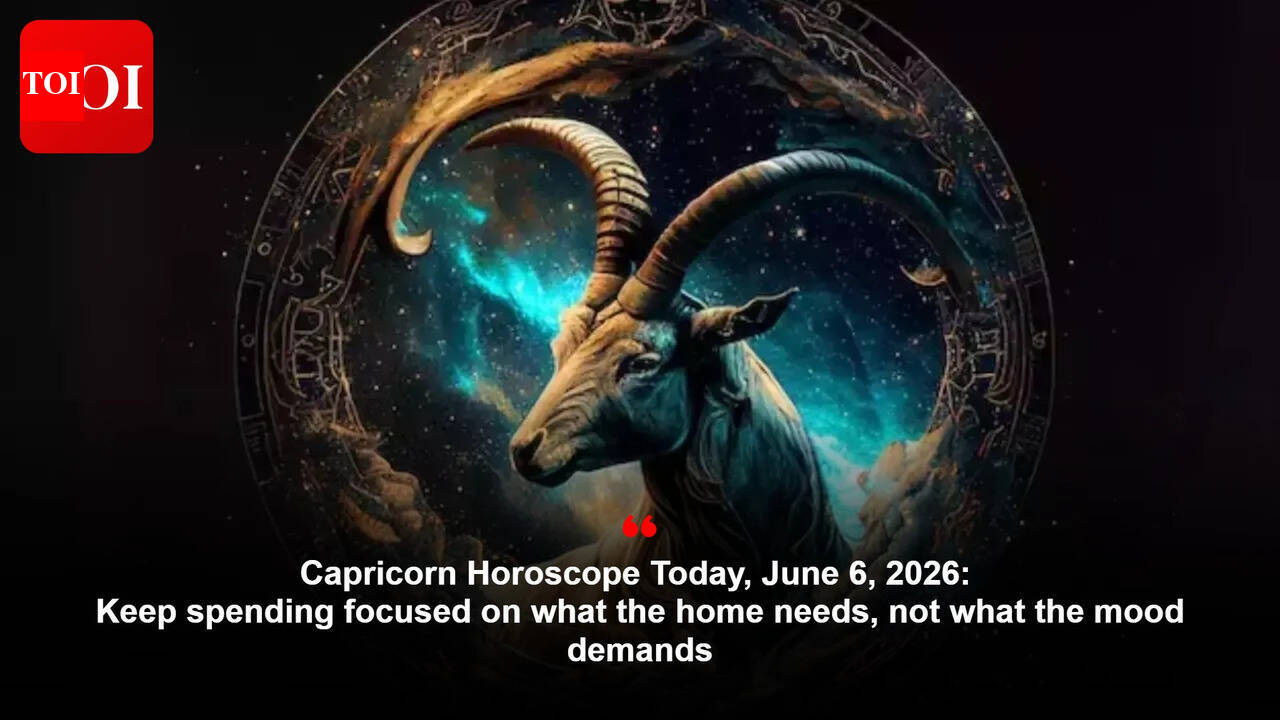 Capricorn Horoscope Today, June 6, 2026: Keep spending focused on what the home needs, not what the mood demands