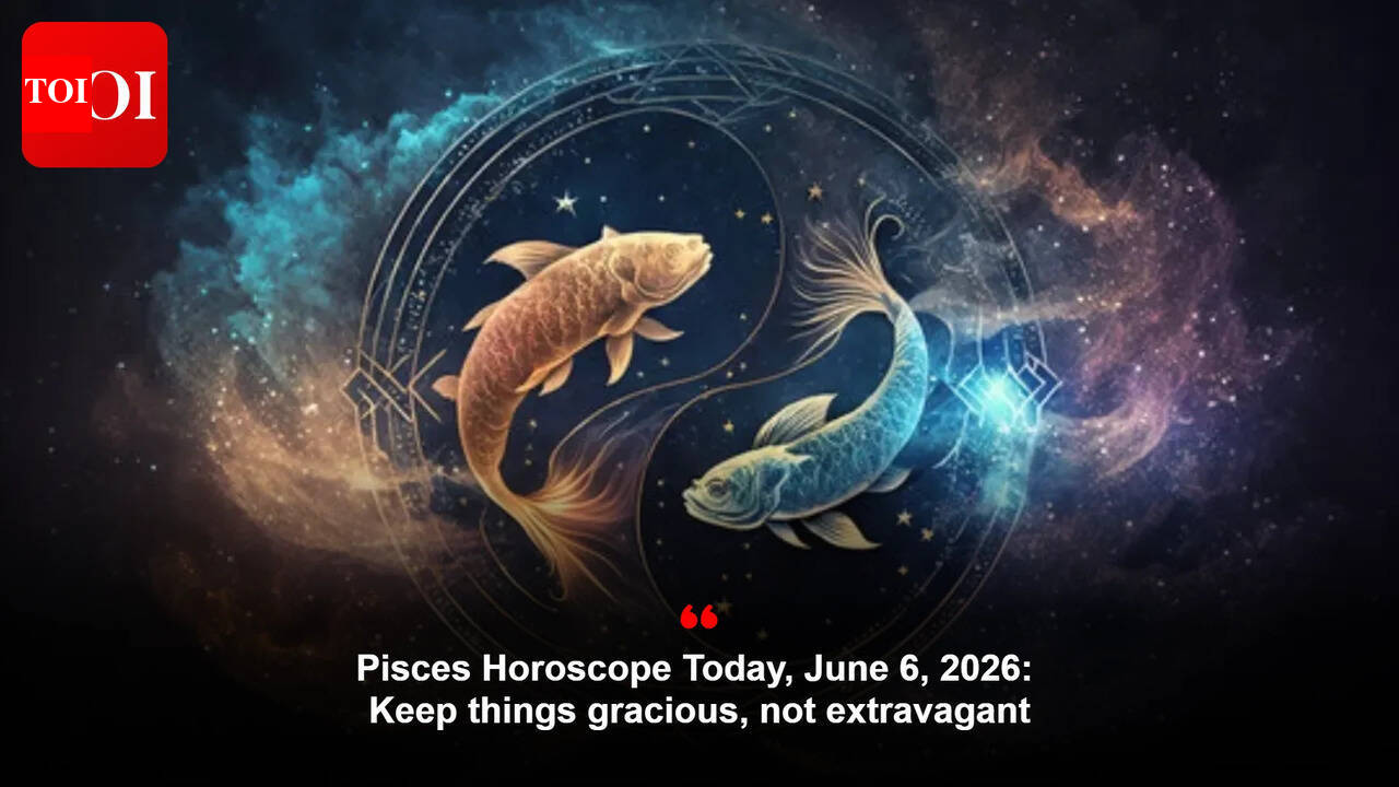 Pisces Horoscope Today, June 6, 2026: Keep things gracious, not extravagant