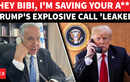 &lsquo;You're F***Ing Crazy, Be In Prison': Bombshell Claim About Explosive Trump-Netanyahu Call