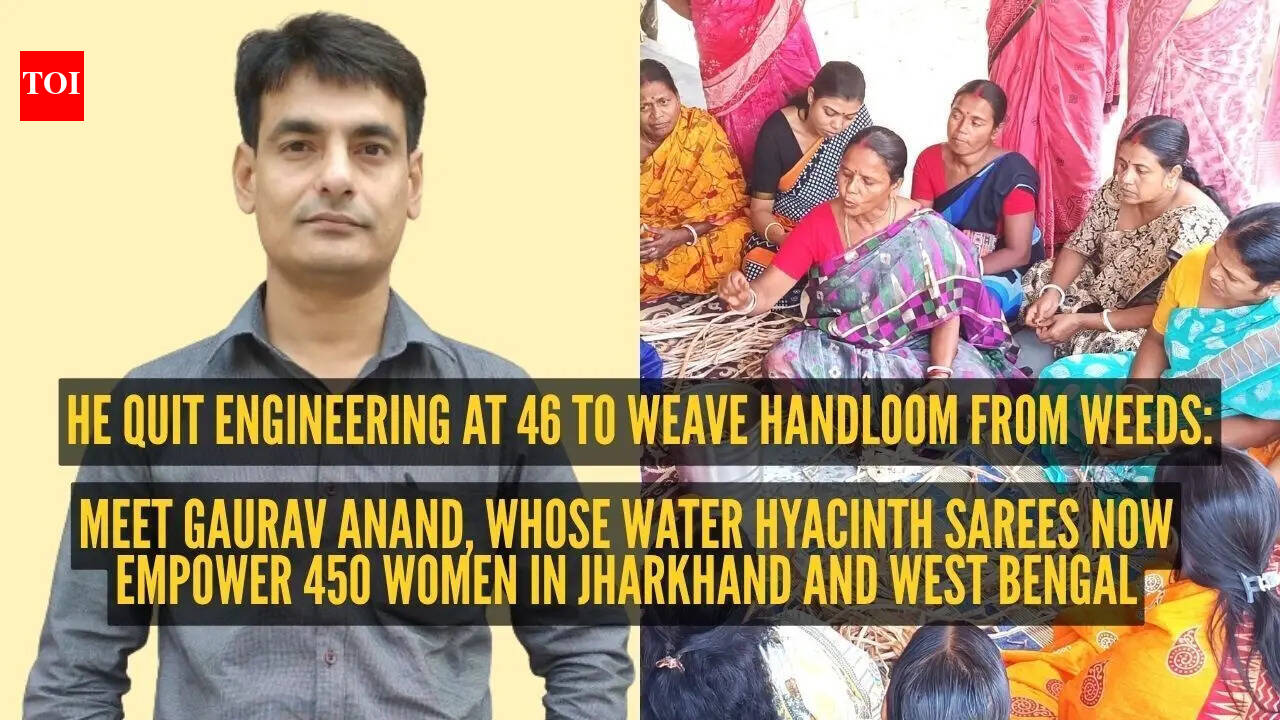 He quit engineering at 46 to weave handloom from weeds: Meet Gaurav Anand, whose water hyacinth sarees now empower 450 women in Jharkhand and West Bengal