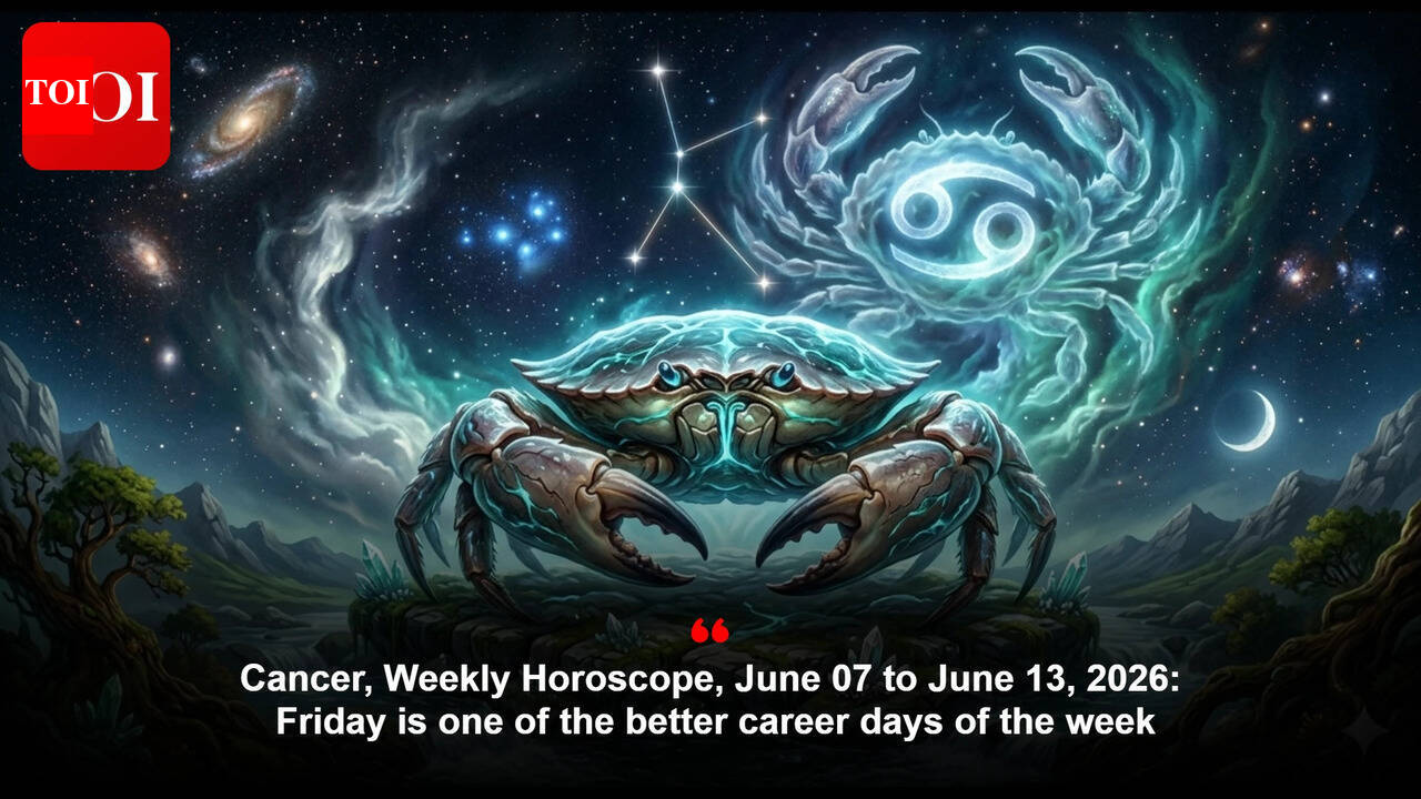 Cancer, Weekly Horoscope, June 07 to June 13, 2026: Friday is one of the better career days of the week