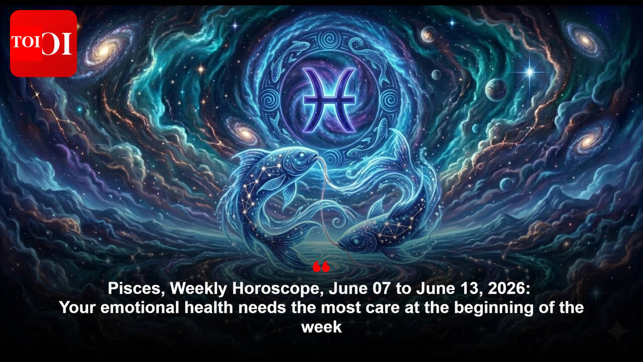 Pisces, Weekly Horoscope, June 07 to June 13, 2026: Your emotional health needs the most care at the beginning of the week