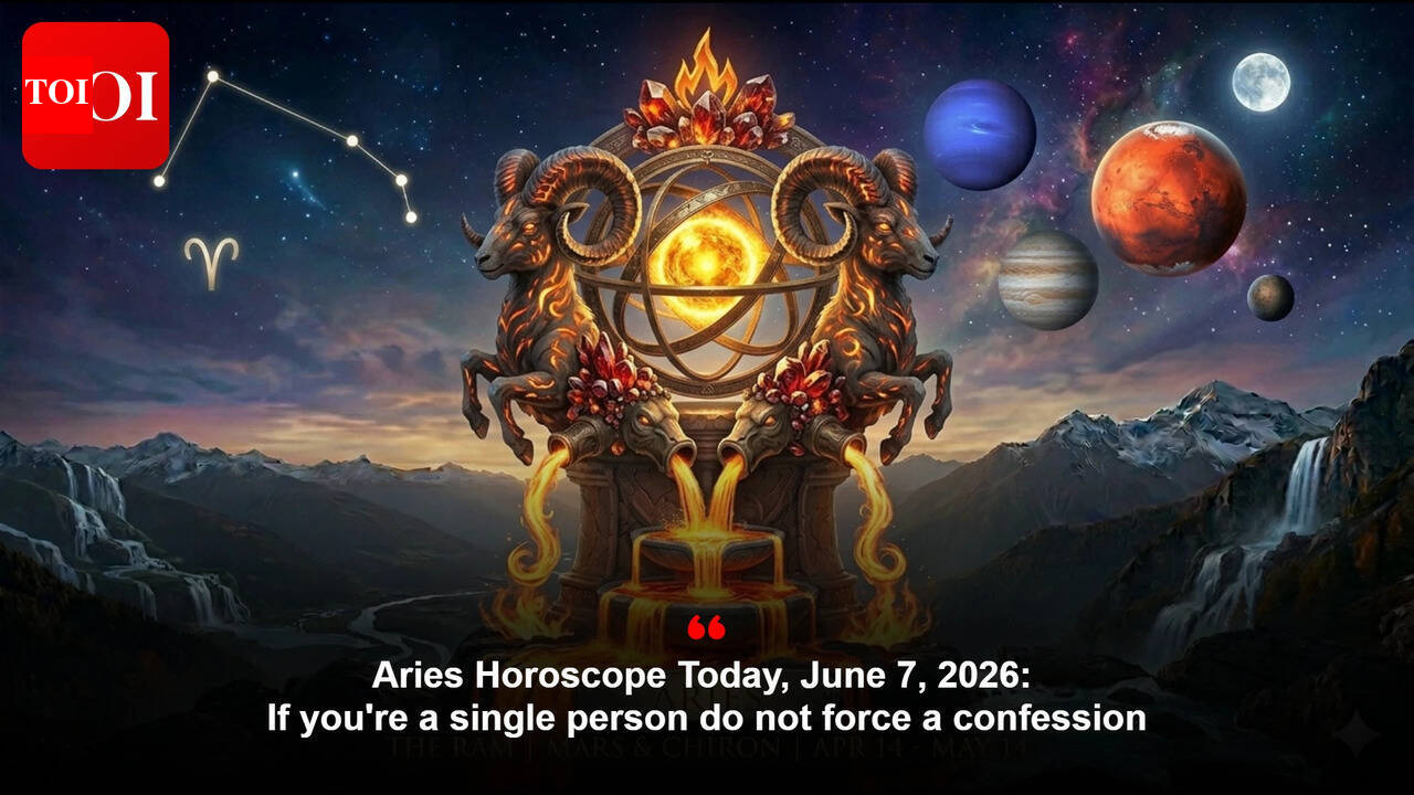 Aries Horoscope Today, June 7, 2026: If you're a single person do not force a confession