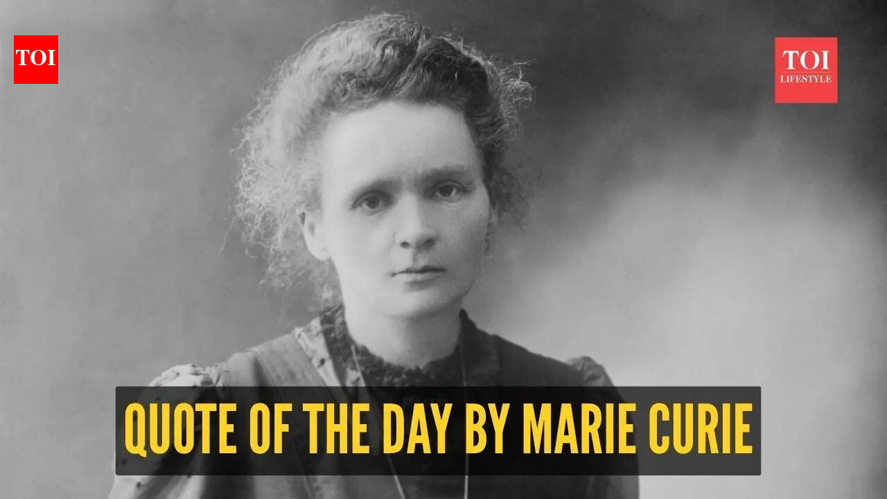 Quote of the day by Marie Curie: “Nothing in life is to be feared, it is only to be understood. Now is the time to…”