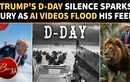 Trump Floods Social Media With AI Glory Posts As D-Day Goes Unmentioned | WATCH